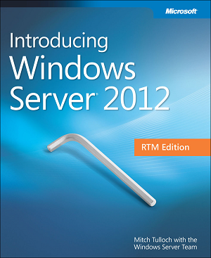 Introducing Windows Server 2012 (RTM Edition)